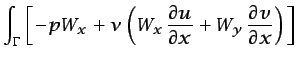 $\displaystyle \int_{\Gamma}\left[-pW_{x}+\nu\left(W_{x} \frac{\partial u}{\partial x}+W_{y} \frac{\partial v}{\partial x}\right)\right]$