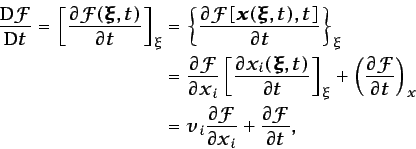 \begin{displaymath}\begin{split}\frac{\mbox{D}\mathcal{F}}{\mbox{D}t}=\left[\fra...
...l x_{i}} + \frac{\partial \mathcal{F}}{\partial t}, \end{split}\end{displaymath}