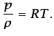 $\displaystyle \frac{p}{\rho}=RT.$