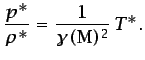 $\displaystyle \frac{p^*}{\rho^*}=\frac{1}{\gamma (\mbox{M})^2} T^*.$
