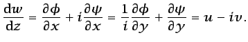 $\displaystyle \frac{\mbox{d}w}{\mbox{d}z}=\frac{\partial\phi}{\partial x} + i\f...
...}{i}\frac{\partial\phi}{\partial y} + \frac{\partial\psi}{\partial y} = u - iv.$