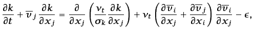 $\displaystyle \frac{\partial k}{\partial t}+\overline{v}_j \frac{\partial k}{\...
...tial x_{i}}\right) \frac{\partial {\overline{v}}_{i}}{\partial x_{j}}-\epsilon,$