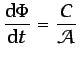 $\displaystyle \frac{\mbox{d}\Phi}{\mbox{d}t}=\frac{\mathcal{C}}{\mathcal{A}}$